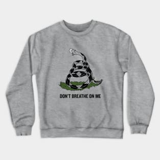 Don't Breathe On Me Crewneck Sweatshirt